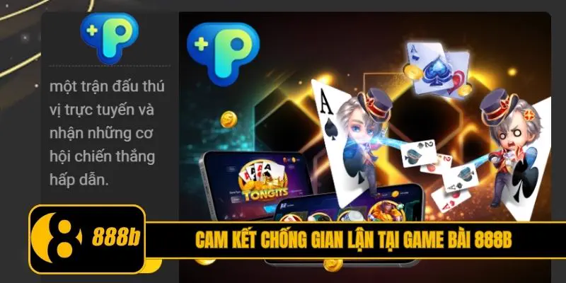 Cam kết chống gian lận tại game bài 888B
