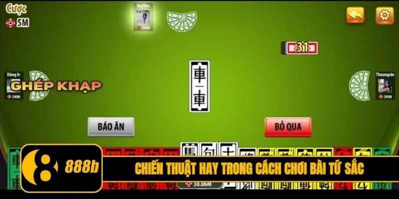 Chiến thuật hay trong cách chơi bài Tứ Sắc
