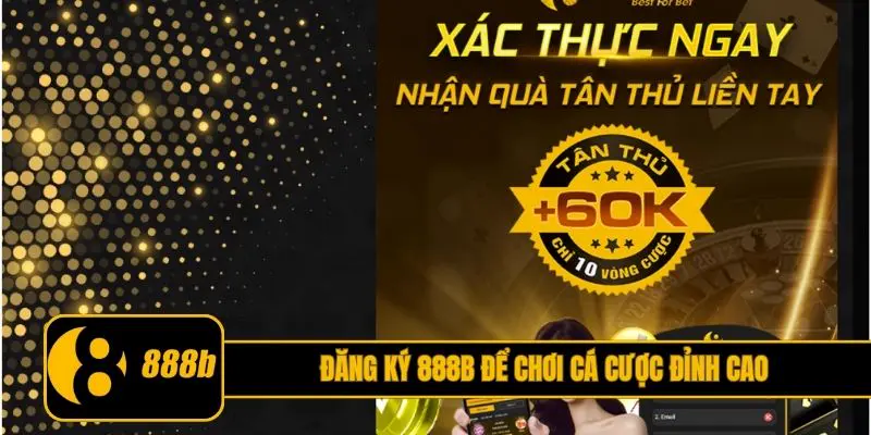 Đăng ký 888B để chơi cá cược đỉnh cao