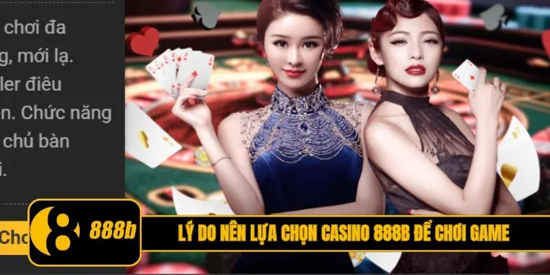 Lý do nên lựa chọn Casino 888B để chơi game