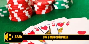 top 6 mẹo chơi Poker